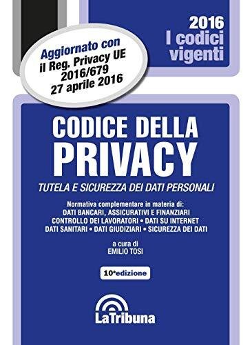 Codice della privacy. Tutela e sicurezza dei dati personali