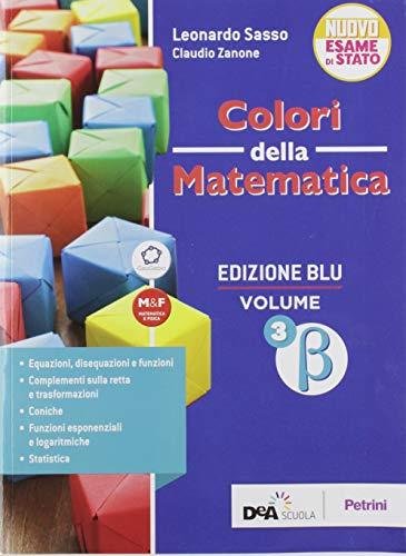 Colori della matematica. Ediz. blu. Per le Scuole superiori. Beta …