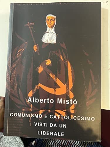 COMUNISMO E CATTOLICESIMO VISTI DA UN LIBERALE