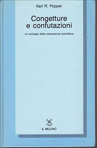 Congetture e confutazioni. Lo sviluppo della conoscenza scientifica