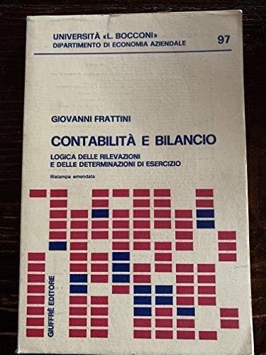 Contabilità e bilancio. Logica delle rilevazioni e delle determinazioni di …