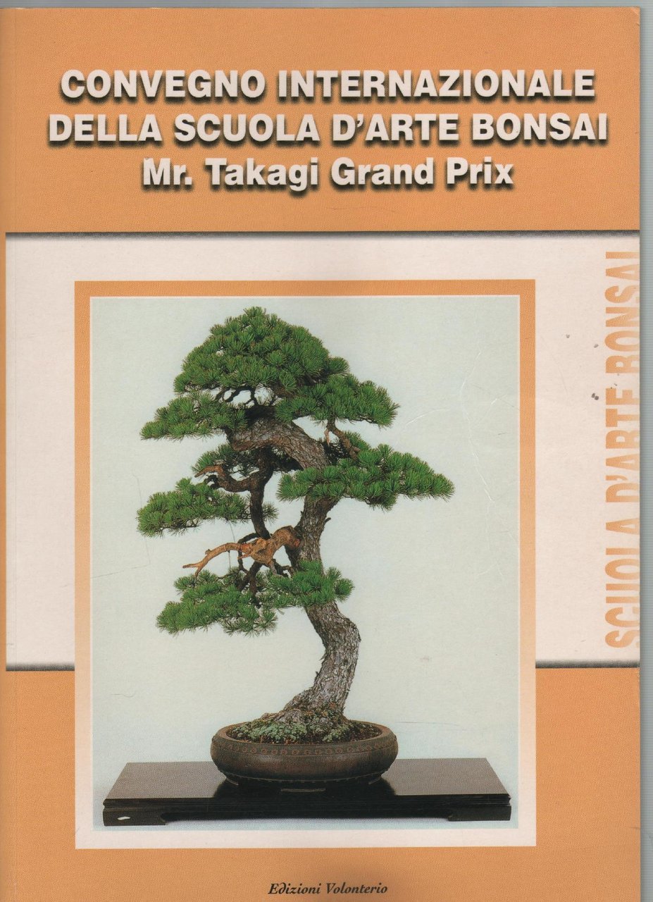 CONVEGNO INTERNAZIONALE DELLA SCUOLA D'ARTE BONSAI "Mr. Takagi Grand Prix"