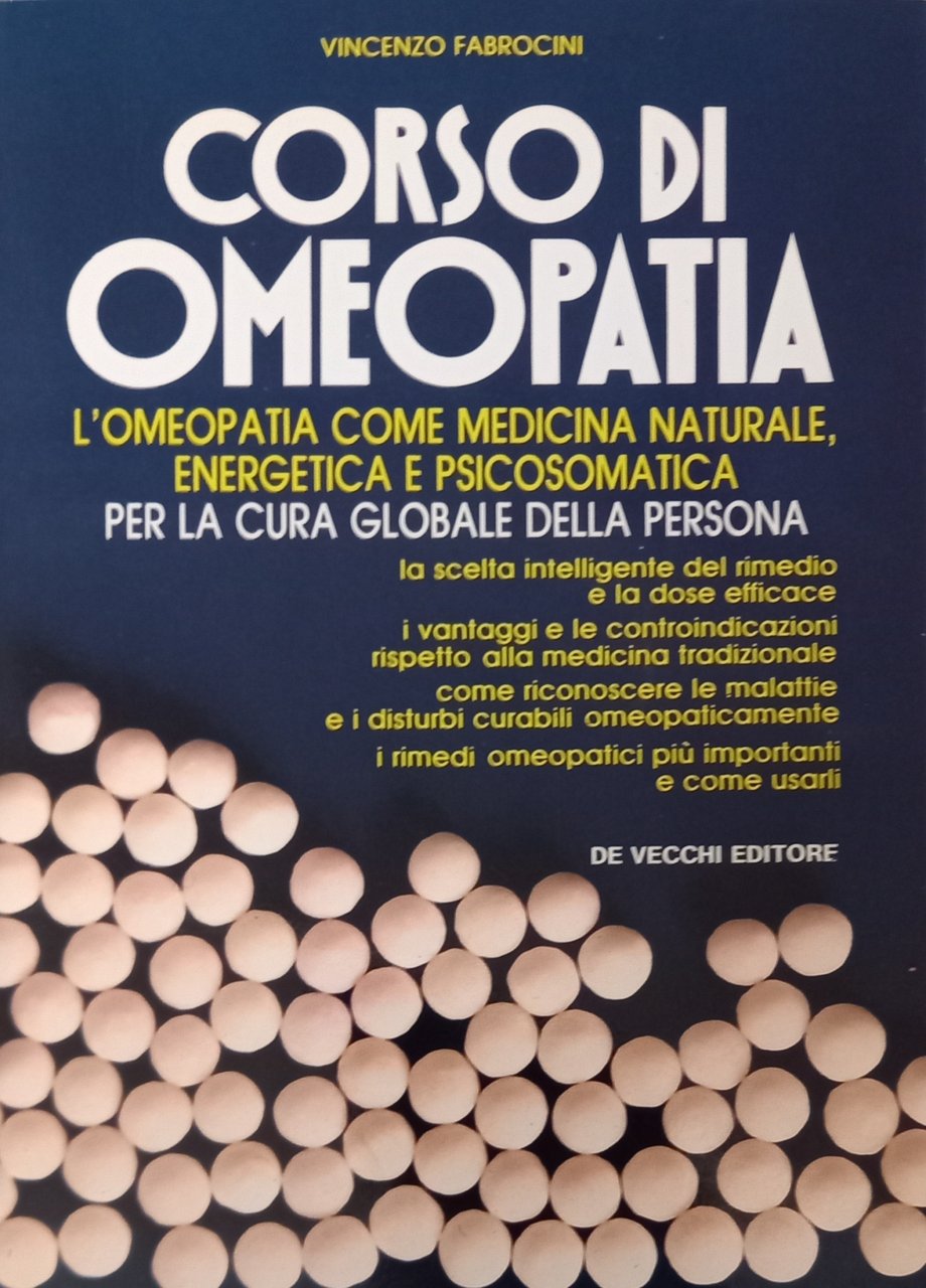 Corso di omeopatia. L'omeopatia come medicina naturale, energetica e psicodinamica …