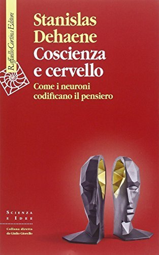 Coscienza e cervello. Come i neuroni codificano il pensiero