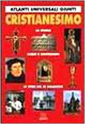 Cristianesimo - La storia, chiese e confessioni, le sfide del …