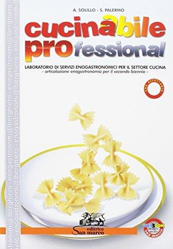 Cucinabile professional. Con ricettario. Per gli Ist. professionali alberghieri. Con …