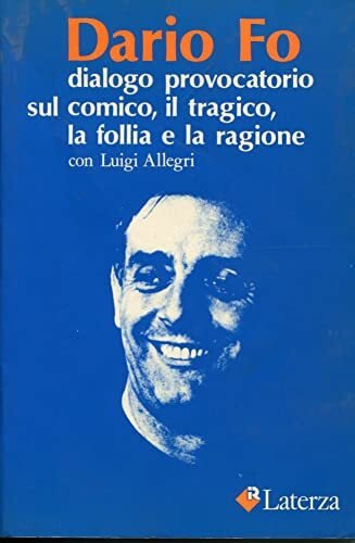 Dialogo provocatorio sul comico, il tragico, la follia e la …