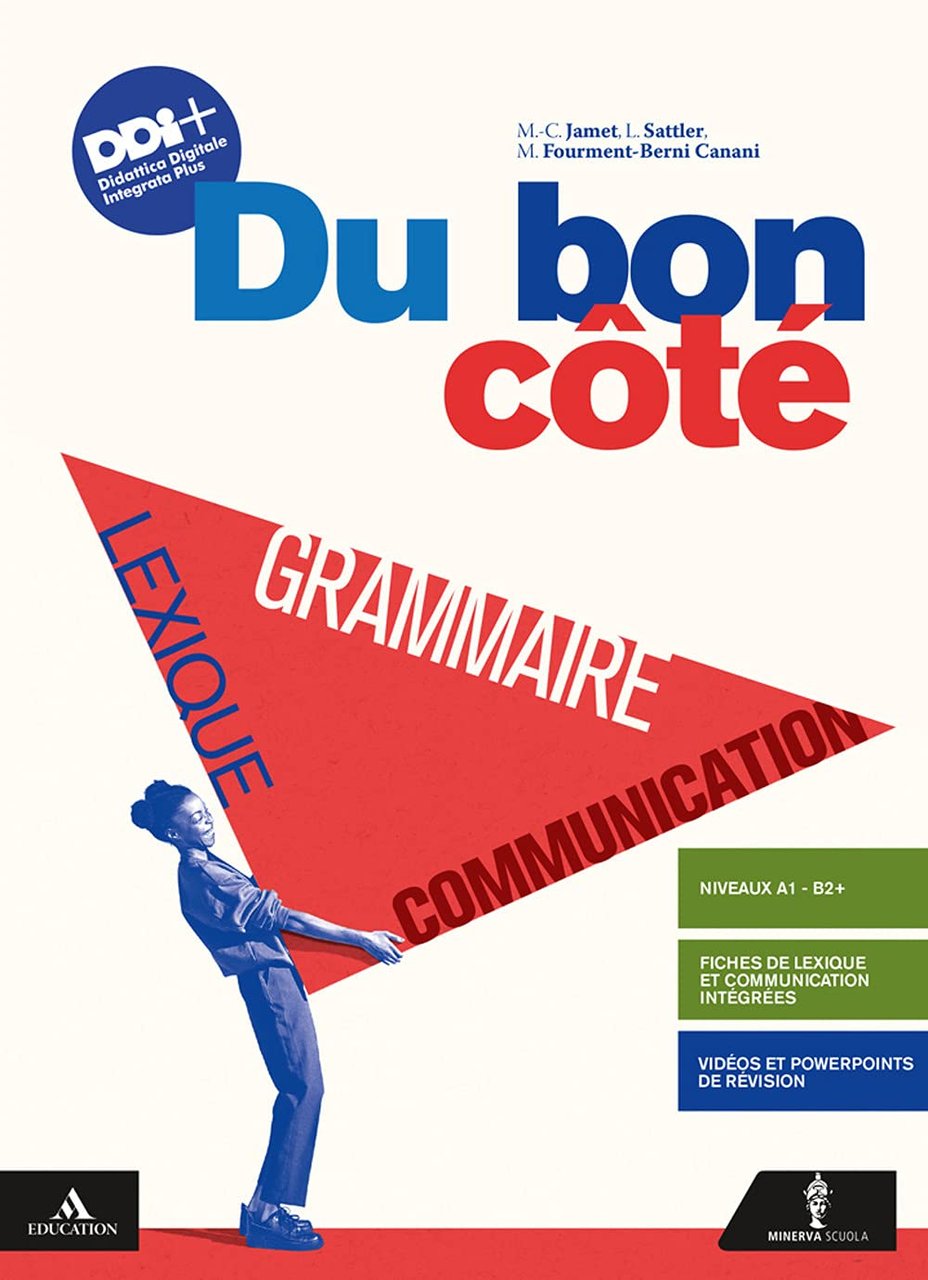 Du bon côté. Grammaire, lexique et communication. Avec Je révise. …