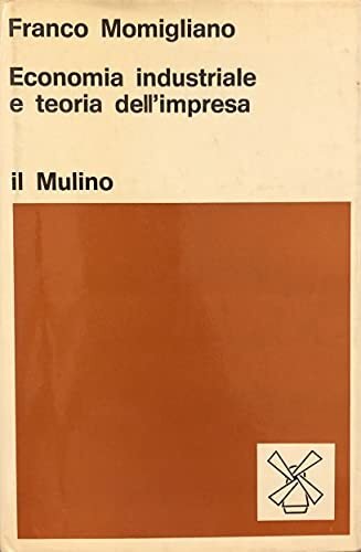 Economia industriale e teoria dell'impresa [Edizione 1975]