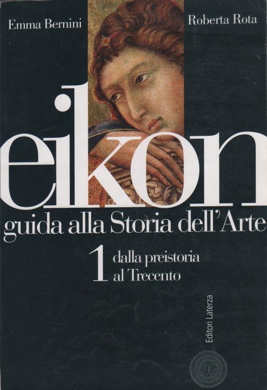 Eikon. Guida alla storia dell'arte. Per le Scuole superiori: 1