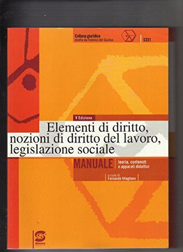 Elementi di diritto, nozioni di diritto del lavoro, legislazione sociale. …