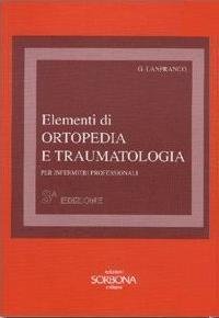 Elementi di ortopedia e traumatologia per infermieri professionali | Immagine principale