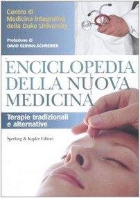 Enciclopedia della nuova medicina. Terapie tradizionali e alternative