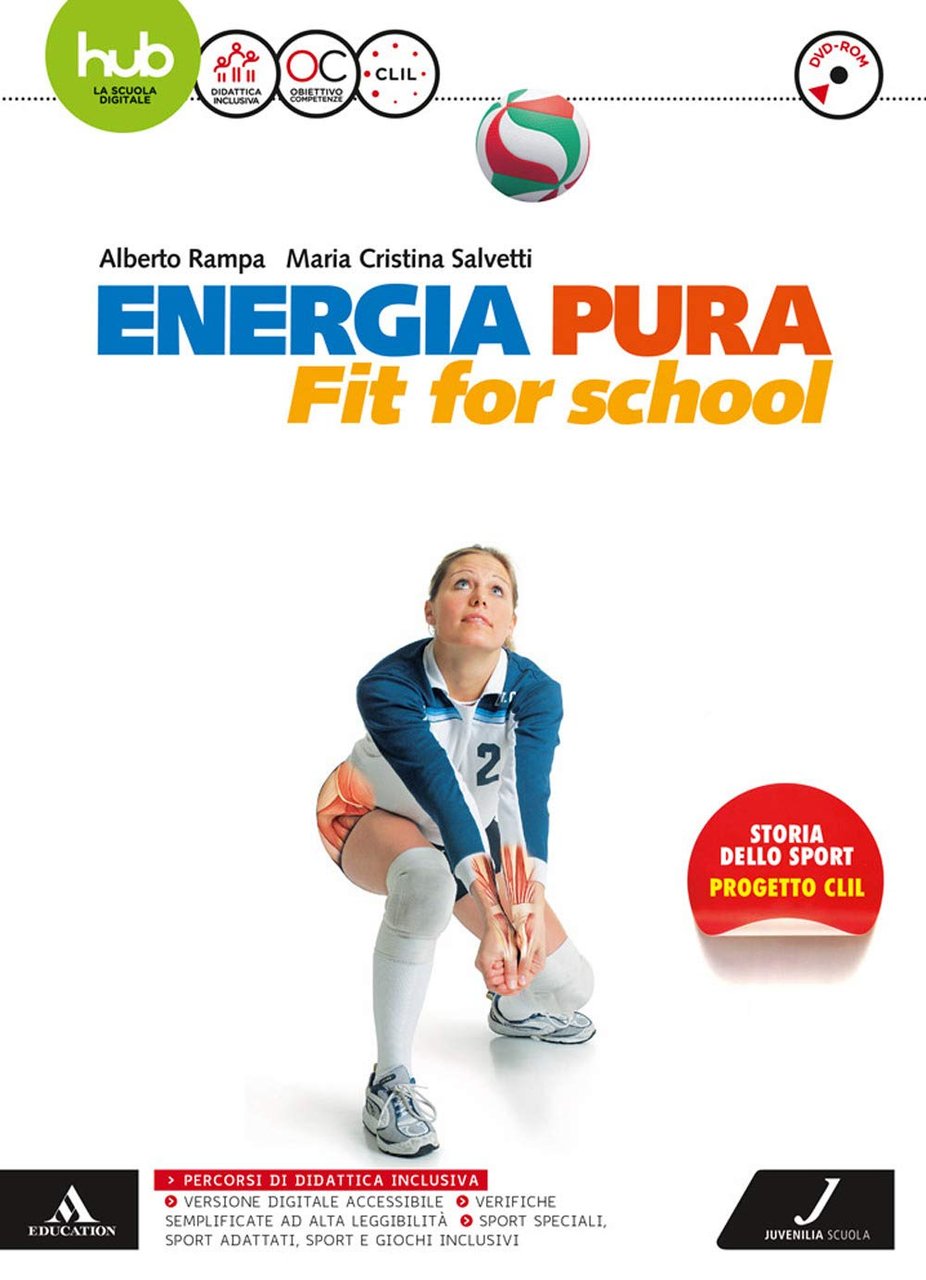Energia pura. Fit for school. Vol. unico. Per le Scuole …