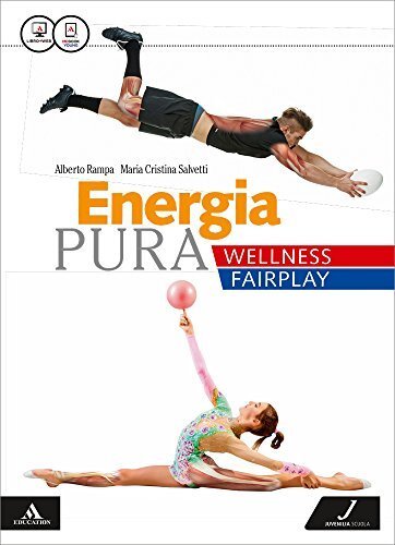 Energia pura. Wellness/fairplay. Vol. unico. Per le Scuole superiori. Con …