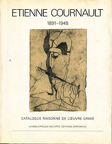 Etienne Cournault: 1891-1949: Catalogue Raisonne De l'Oeuvre Grave | Immagine principale