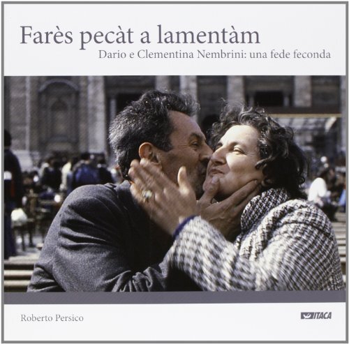 Fares pecat a lamentam. Dario e Clementina Nembrini: una fede …