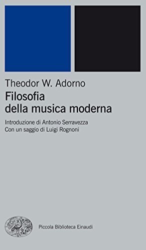 Filosofia della musica moderna (Piccola biblioteca Einaudi. Nuova serie Vol. …