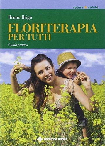 Floriterapia per tutti. Guida pratica