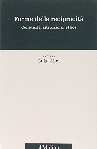 Forme della reciprocità. Comunità, istituzioni, ethos