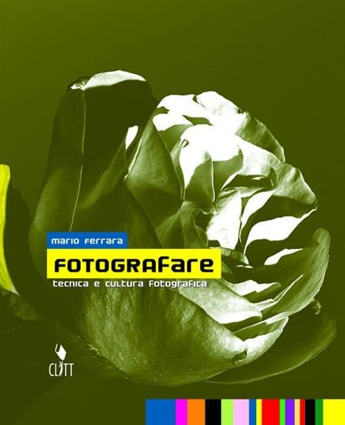 Fotografare. Tecnica e cultura fotografica. Per gli Ist. Professionali per …