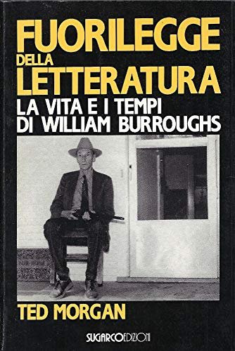 Fuorilegge della letteratura. La vita e i tempi di William …