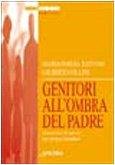 Genitori all'ombra del Padre. Strumento di lavoro per gruppi familiari