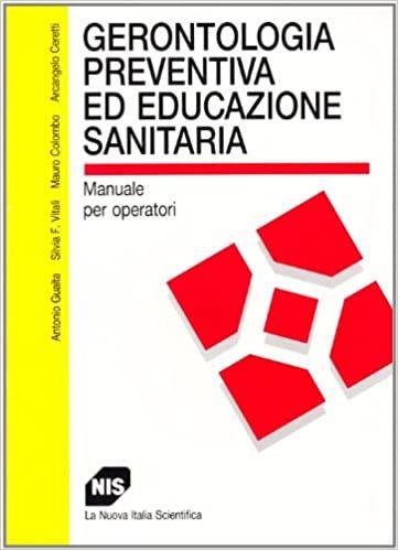 Gerontologia preventiva ed educazione sanitaria. Manuale per operatori