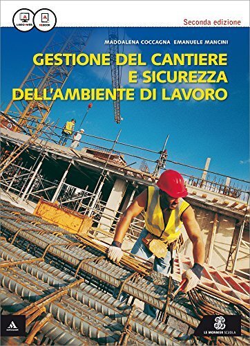 Gestione del cantiere e sicurezza dell'ambiente di lavoro. Con quaderno. …