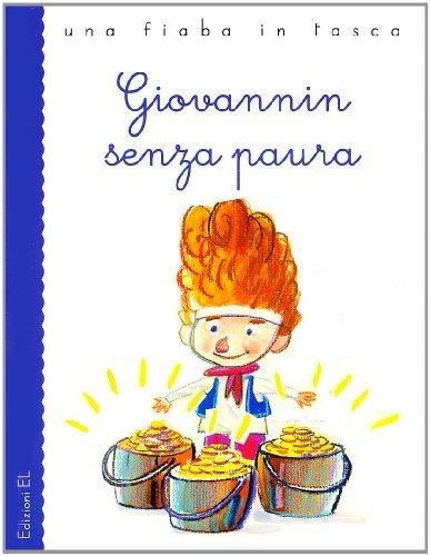 Giovannin senza paura. Ediz. illustrata