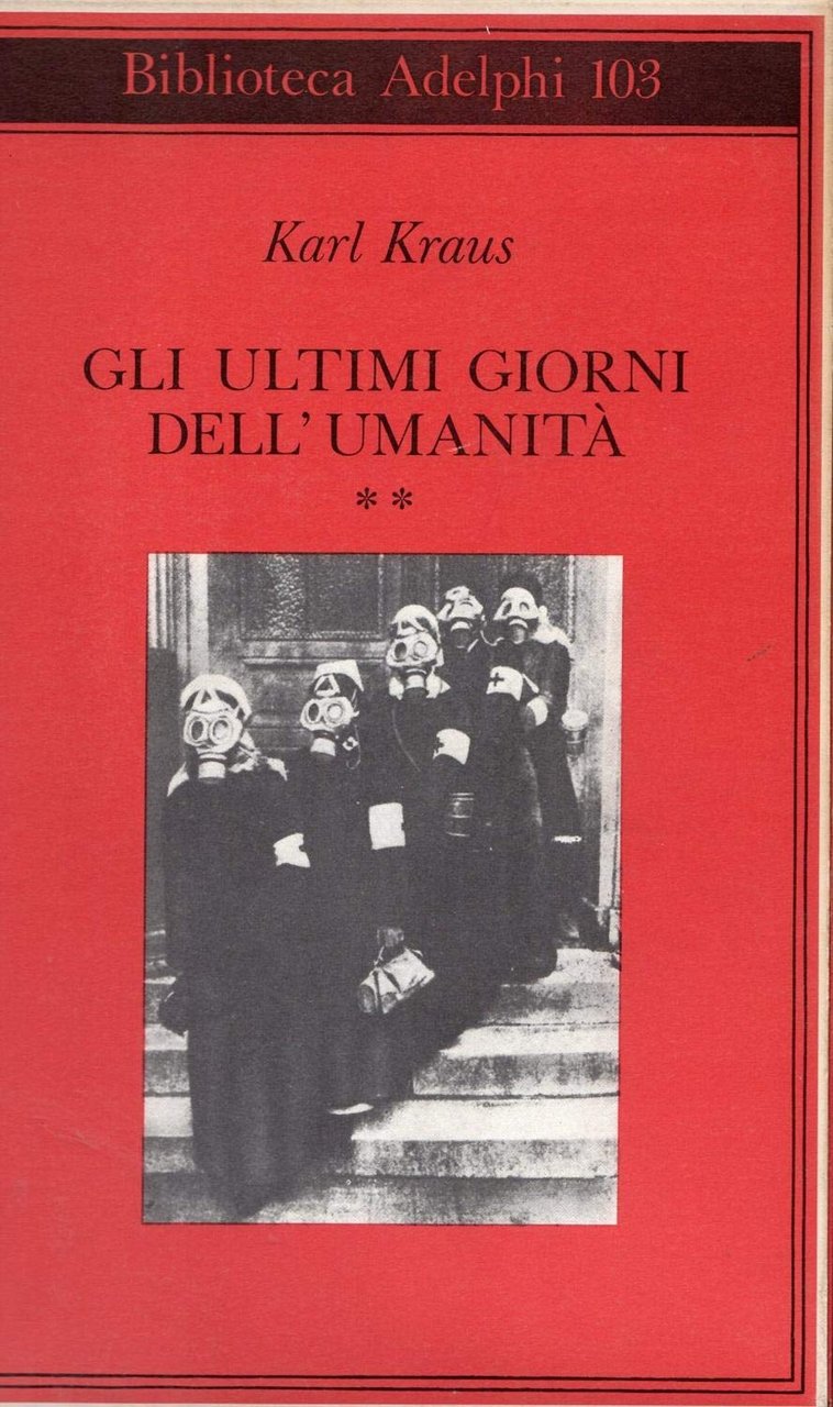 Gli ultimi giorni dell'umanità. Tragedia in cinque atti con preludio …