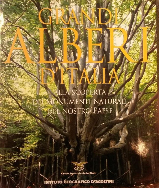 Grandi alberi d'Italia. Alla scoperta dei monumenti naturali del nostro paese