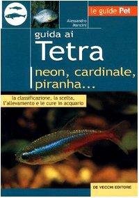 Guida ai tetra. Neon, cardinale, piranha...