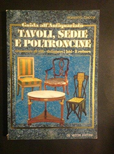 GUIDA ALL'ANTIQUARIATO. TAVOLI, SEDIE, E POLTRONCINE :