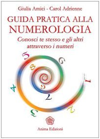 Guida pratica alla numerologia. Conosci te stesso e gli altri …