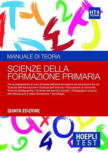 Hoepli test. Scienze della formazione primaria. Manuale di teoria. Per …