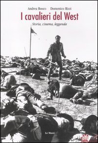 I cavalieri del West. Storia, cinema, leggenda