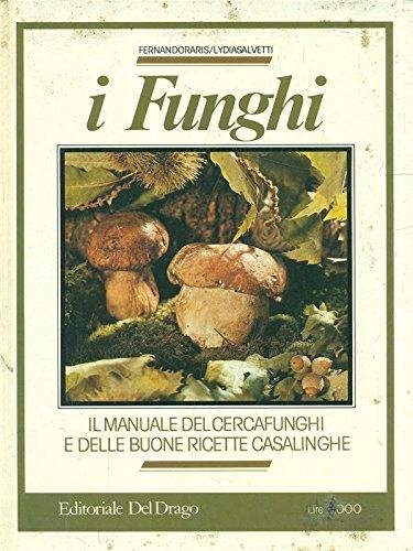 I funghi - Il manuale del cercafunghi e delle buone …