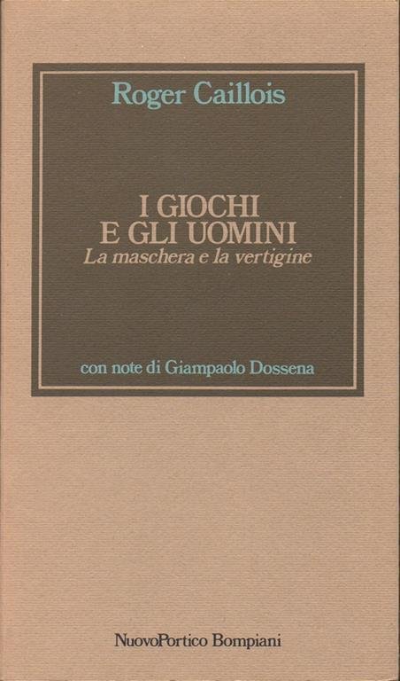 I giochi e gli uomini: La maschera e la vertigine