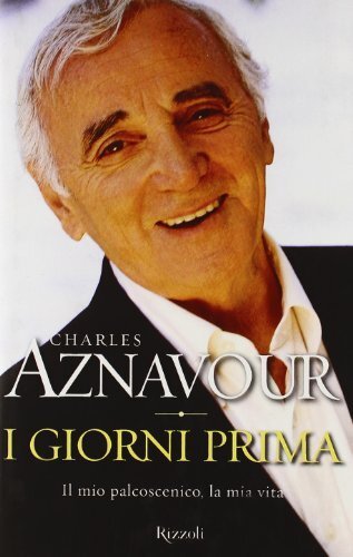 I giorni prima. Il mio palcoscenico, la mia vita