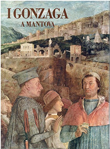 I Gonzaga a Mantova.