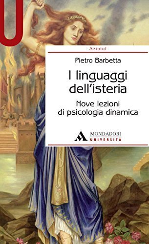 I LINGUAGGI DELL'ISTERIA. NOVE LEZIONI DI PSICOLOGIA DINAMICA - I …