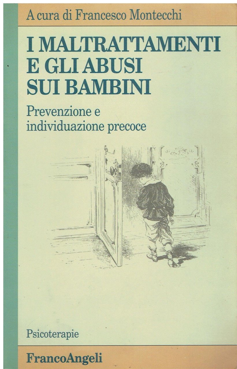 I maltrattamenti e gli abusi sui bambini. Prevenzione e individuazione …