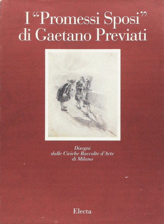 I Promessi sposi di Gaetano Previati. Disegni dalle Civiche raccolte d'arte di Milano. Catalogo della mostra (Lecco, 1993). Ediz. illustrata
