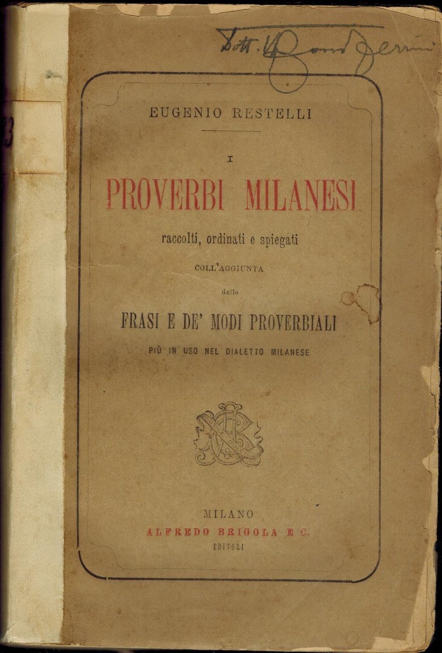 I proverbi milanesi raccolti, ordinati e spiegati (rist. anast. 1885)