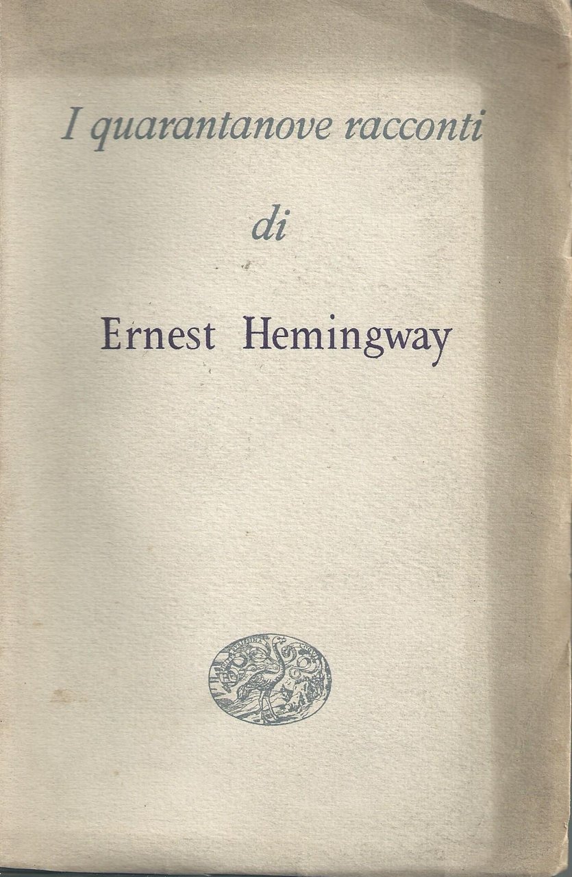 I quarantanove racconti di Ernest Hemingway - E. Heming - …