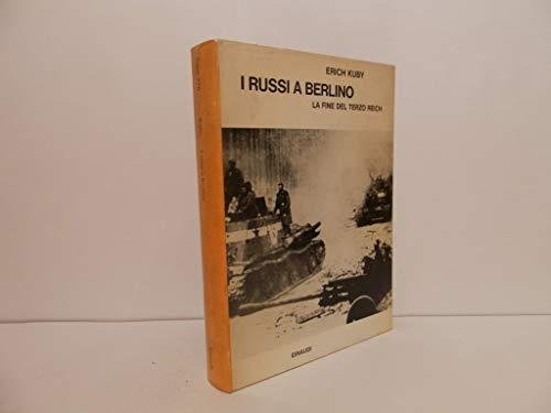 I russi a Berlino. La fine del Terzo Reich