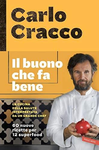 Il buono che fa bene: La cucina della salute interpretata …