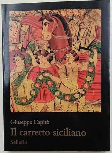 Il carretto siciliano. Ediz. illustrata