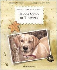 Il coraggio di Thumper. Ediz. illustrata